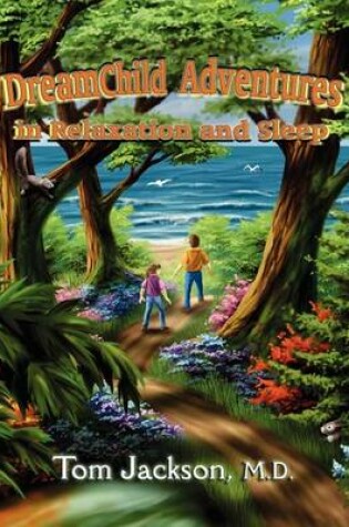 Cover of Dreamchild Adventures in Relaxation and Sleep