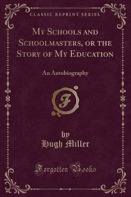 Book cover for My Schools and Schoolmasters, or the Story of My Education