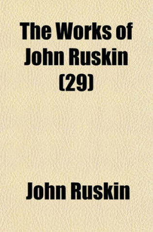 Cover of The Works of John Ruskin (29)