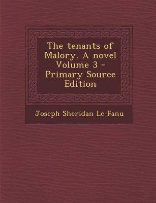 Book cover for The Tenants of Malory. a Novel Volume 3 - Primary Source Edition