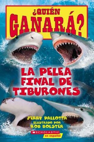 Cover of �Qui�n Ganar�? La Pelea Final de Tiburones (Who Would Win?: Ultimate Shark Rumble)