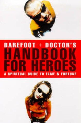 Cover of Barefoot Doctor's Handbook for Heroes