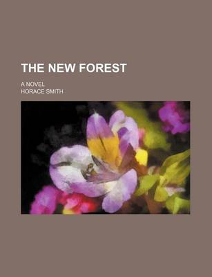 Book cover for The New Forest Volume 1; A Novel