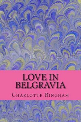Cover of Love in Belgravia