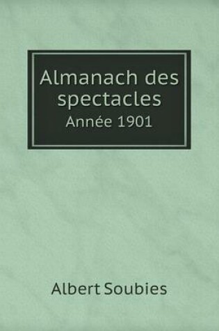 Cover of Almanach des spectacles Année 1901