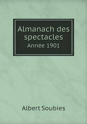 Book cover for Almanach des spectacles Année 1901