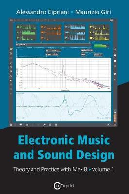 Book cover for Electronic Music and Sound Design - Theory and Practice with Max 8 - Volume 1 (Fourth Edition)