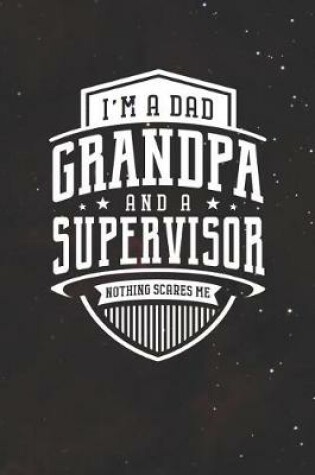 Cover of I'm A Dad Grandpa & A Supervisor Nothing Scares Me