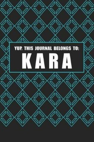 Cover of Yup. This Journal Belongs to Kara