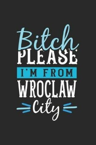 Cover of Bitch Please I'm From Wroclaw City