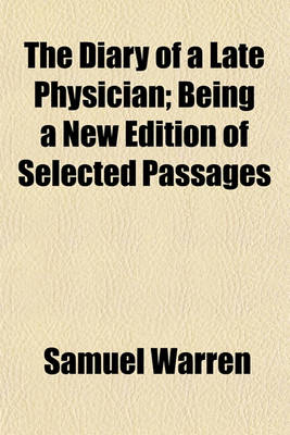 Book cover for The Diary of a Late Physician; Being a New Edition of Selected Passages