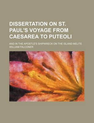 Book cover for Dissertation on St. Paul's Voyage from Caesarea to Puteoli; And in the Apostle's Shipwreck on the Island Melite