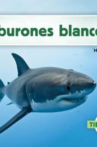 Cover of Tiburones Blancos (Great White Sharks) (Spanish Version)