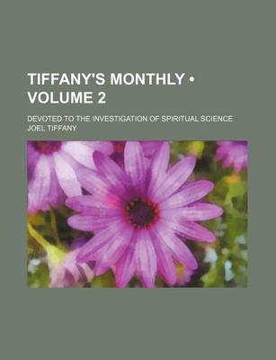 Book cover for Tiffany's Monthly (Volume 2); Devoted to the Investigation of Spiritual Science