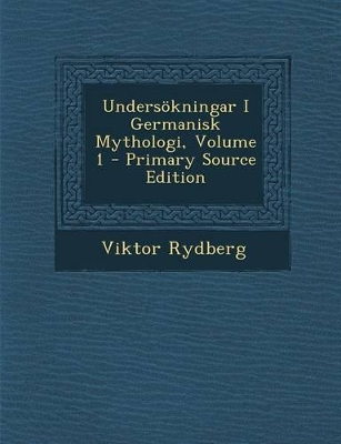 Book cover for Undersokningar I Germanisk Mythologi, Volume 1 - Primary Source Edition