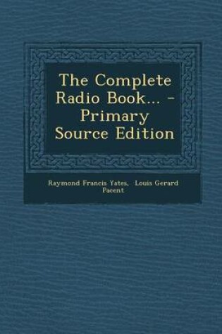 Cover of The Complete Radio Book... - Primary Source Edition