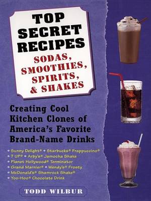 Book cover for Top Secret Recipes--Sodas, Smoothies, Spirits, & Shakes