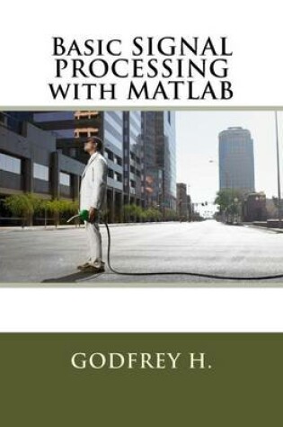 Cover of Basic Signal Processing with MATLAB