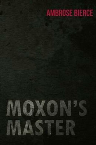 Cover of Moxon's Master