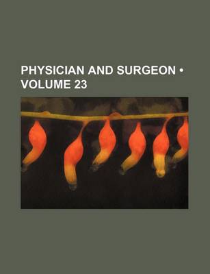 Book cover for Physician and Surgeon (Volume 23)