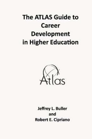 Cover of The ATLAS Guide to Career Development in Higher Education