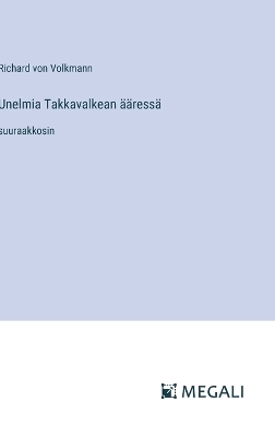 Book cover for Unelmia Takkavalkean ääressä