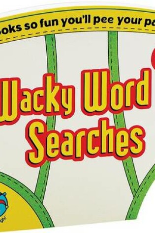 Cover of Kids Made You Laugh: Wacky Word Searches