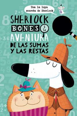 Cover of Sherlock Bones Y La Aventura de Las Sumas Y Las Restas