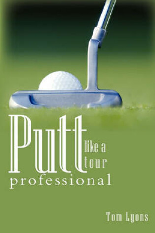 Cover of Putt like a tour professional