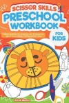 Book cover for Scissor Skills Preschool Workbook for Kids
