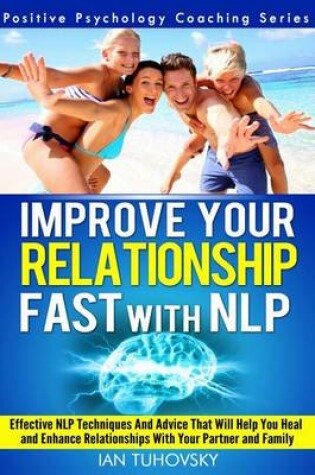 Cover of Improve Your Relationship Fast with NLP