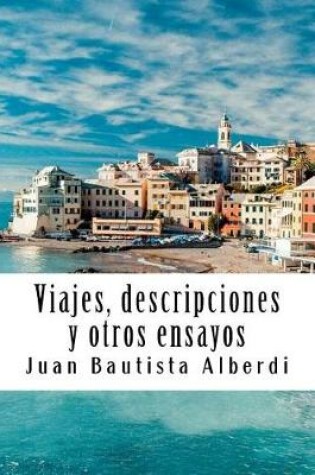 Cover of Viajes, Descripciones Y Otros Ensayos