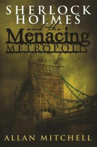 Cover of Sherlock Holmes and the Menacing Metropolis