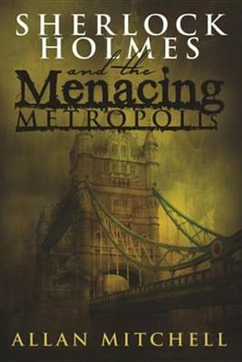 Book cover for Sherlock Holmes and the Menacing Metropolis