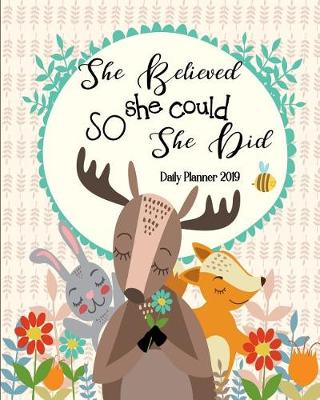 Book cover for She Believed She Could So She Did Daily Planner 2019