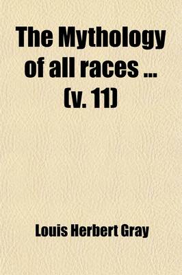 Book cover for The Mythology of All Races (Volume 11)