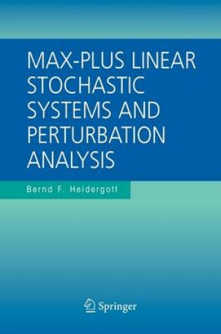 Cover of Max-Plus Linear Stochastic Systems and Perturbation Analysis