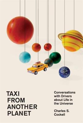 Taxi from Another Planet by Charles S. Cockell