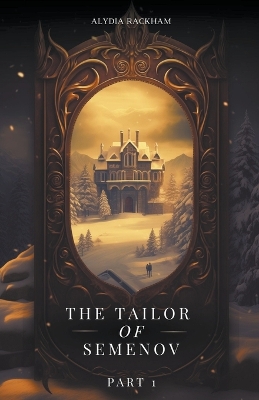 Book cover for The Tailor of Semenov - Part 1