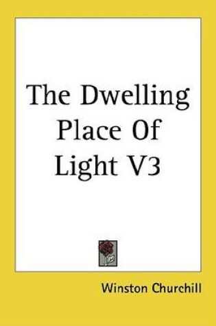 Cover of The Dwelling Place of Light V3