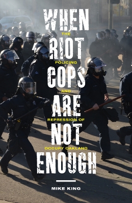 Book cover for When Riot Cops Are Not Enough