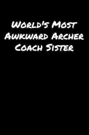 Cover of World's Most Awkward Archer Coach Sister