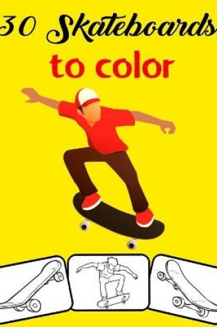 Cover of 30 Skateboards to Color