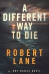 Book cover for A Different Way to Die