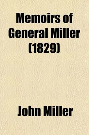 Cover of Memoirs of General Miller; In the Service of the Republic of Peru Volume 2