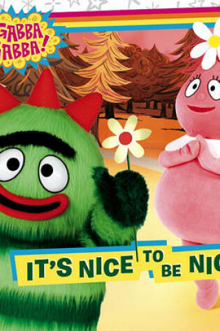 Cover of Yo Gabba Gabba!: It's Nice to Be Nice!