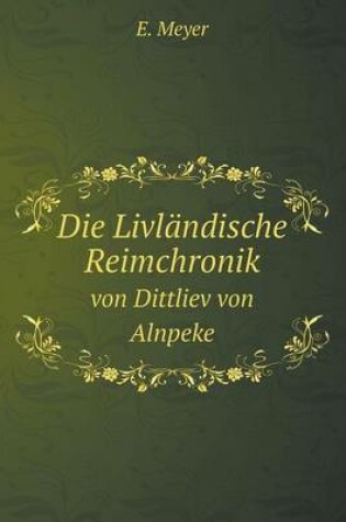 Cover of Die Livländische Reimchronik von Dittliev von Alnpeke