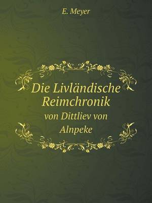 Book cover for Die Livländische Reimchronik von Dittliev von Alnpeke