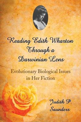 Book cover for Reading Edith Wharton Through a Darwinian Lens: Evolutionary Biological Issues in Her Fiction