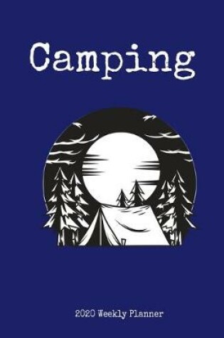 Cover of Camping 2020 Weekly Planner